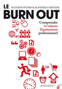 Le burn out : comprendre et vaincre l'épuisement professionnel