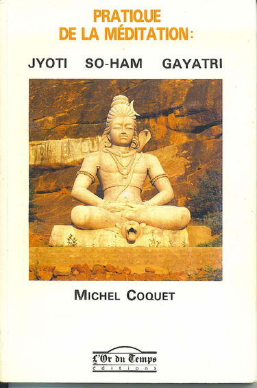 Pratique de la méditation : Jyoti, So-ham, Gayatri