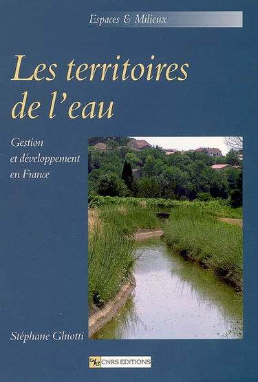 Les territoires de l'eau : gestion et développement en France
