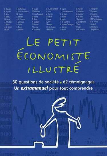 Le petit économiste illustré : 30 questions de société, 62 témoignages : un extramanuel pour tout comprendre !