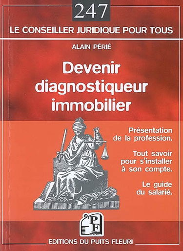 Devenir diagnostiqueur immobilier : présentation de la profession, tout savoir pour s'installer à son compte, le guide du salarié