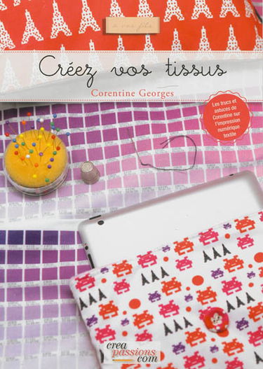 Créez vos tissus : les trucs et astuces de Corentine sur l'impression numérique textile