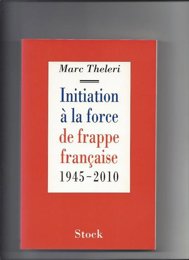 Initiation à la force de frappe française : 1945-2010