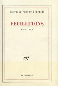 Feuilletons, 1972-1982 : critiques littéraires