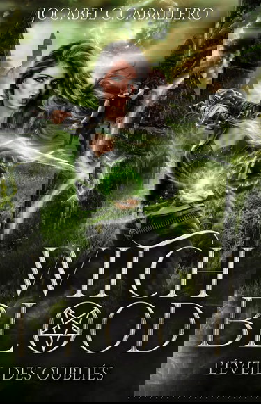 Witch Blood - 3. L'éveil des oubliés