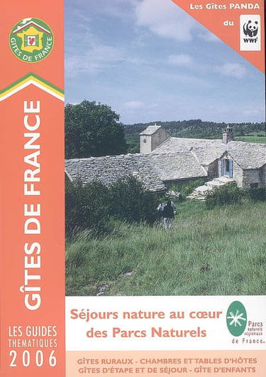 Séjours nature au coeur des parcs nationaux 2006 : 296 gîtes Panda pour des vacances en pleine nature, répartis par parcs naturels régionaux ou nationaux, tous contrôlés par le WWF : gîtes ruraux, chambres et tables d'hôtes, gîtes d'étape et de séjour, gî