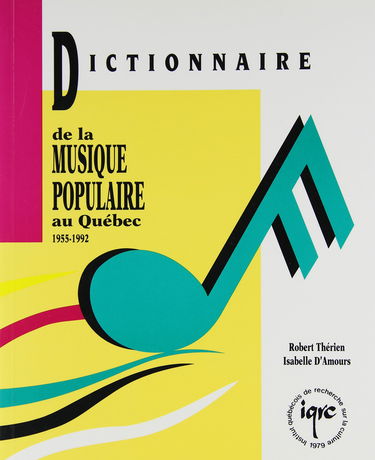 Dictionnaire de la Musique Populaire au Quebec 1955-1992