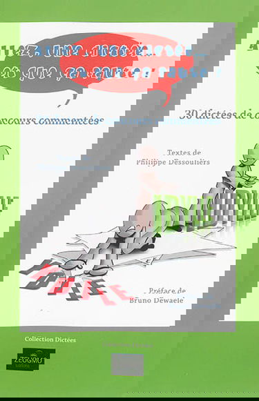 Allez, une dictéee... et que ça faute ! : 30 dictées de concours commentées