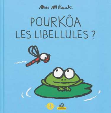 Pourkôa les libellules ?