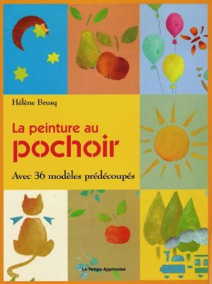La peinture au pochoir : avec 36 modèles prédécoupés