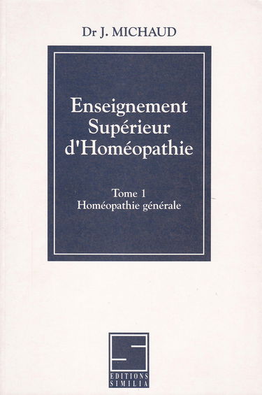 L'Enseignement supérieur homéopathique. Vol. 1. Homéopathie générale