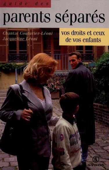 Guide des parents séparés : vos droits et ceux de vos enfants