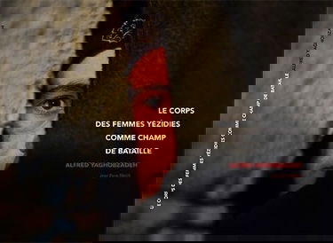 Le corps des femmes yézidies comme champ de bataille