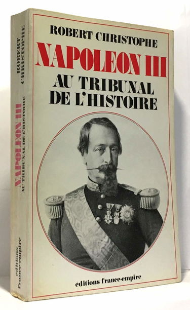 Napoleon iii, au tribunal de l'histoire
