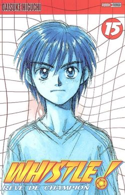 Whistle ! : rêve de champion. Vol. 15