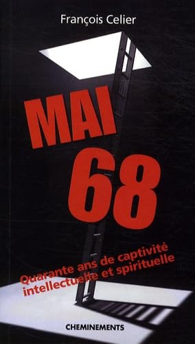 Mai 68 : quarante ans de captivité intellectuelle et spirituelle