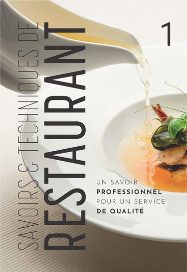 Savoirs et techniques de restaurant : un savoir professionnel pour un service de qualité : niveau CAP-BEP. Vol. 1