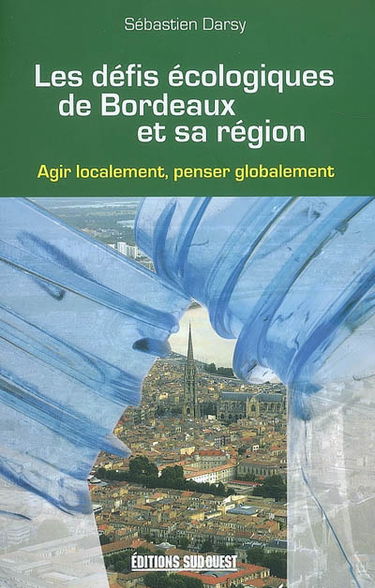 Les défis écologiques de Bordeaux et sa région : agir localement, penser globalement