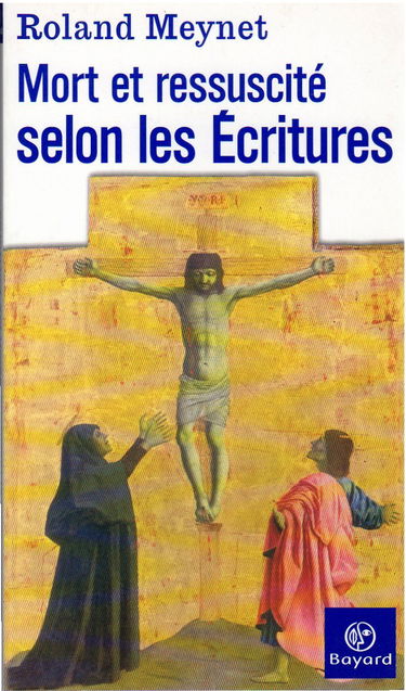 Mort et ressuscité, selon les Ecritures