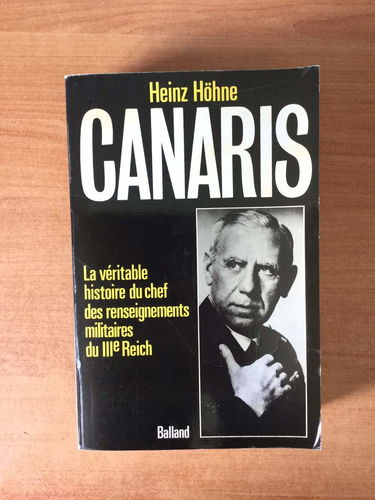 Canaris: la veritable histoire du chef des renseignements militaires du IIIe Reich