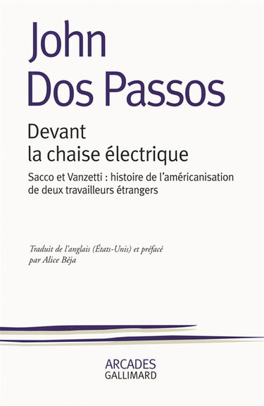 Devant la chaise électrique : Sacco et Vanzetti, histoire de l'américanisation de deux travailleurs étrangers