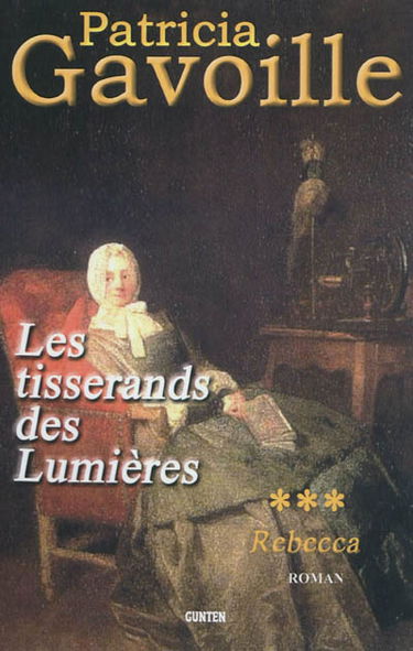 Les tisserands des Lumières. Vol. 3. Rebecca