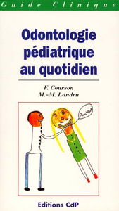 Odontologie pédiatrique au quotidien