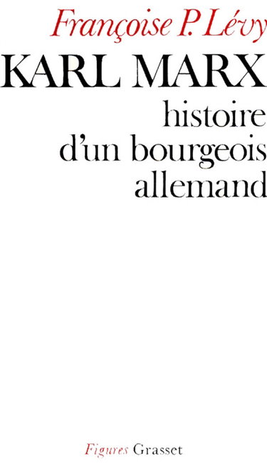 Couverture de Karl Marx, histoire d'un bourgeois allemand