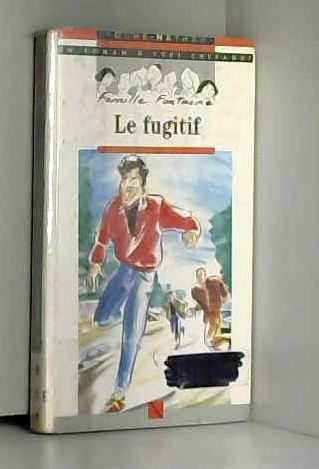 Famille Fontaine. Vol. 2. Le fugitif