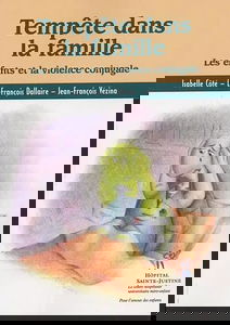Tempête dans la famille: Les enfants et la violence conjugale