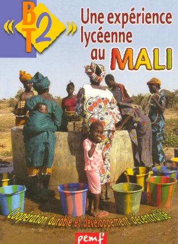 Une Expérience Lyceenne au Mali Cooperation Durable et Developpement Decentralise N83
