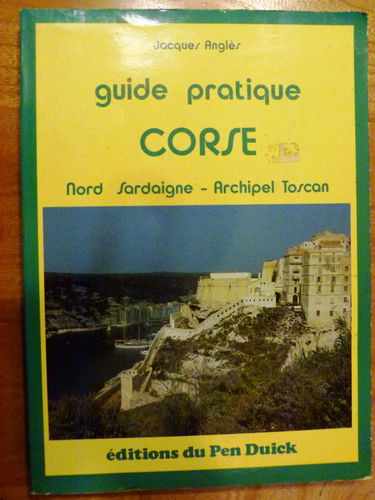 Guide pratique : Corse, Nord-Sardaigne, Archipel Toscan