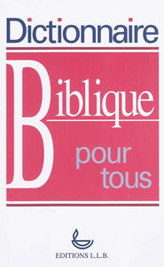 Dictionnaire biblique pour tous
