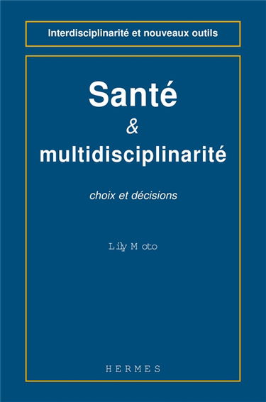 Santé et multidisciplinarité : choix et décisions