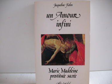 Un Amour infini : Marie-Madeleine prostituée sacrée
