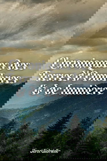 Chroniques des Terres d'Ombres & de Lumière