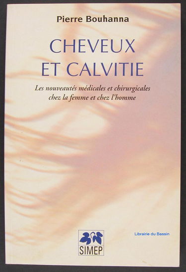 Cheveux et calvitie : traitements médicaux et chirurgicaux chez l'homme et chez la femme
