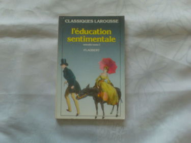 L'Education Sentimentale. Tome 1