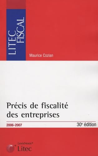Précis de fiscalité des entreprises : Edition 2006-2007 (ancienne édition)