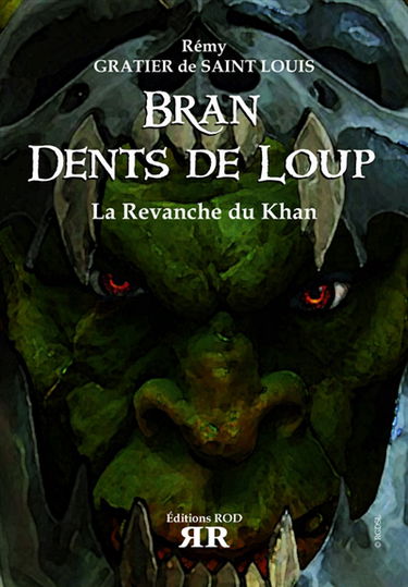 Bran dents de loup. La revanche du Khan : roman fantasy