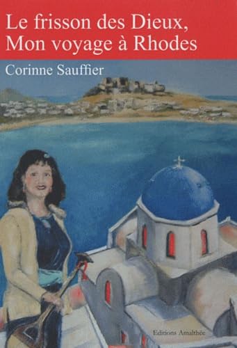 Le frisson des Dieux, mon voyage à Rhodes