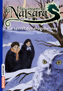 Les dragons de Nalsara. Vol. 7. Le secret des magiciennes