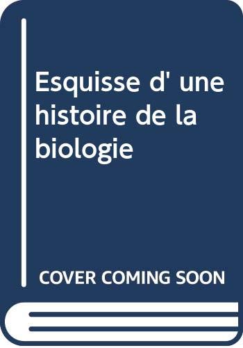 Esquisse d' une histoire de la biologie
