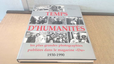 Temps d'humanité, 1940-1990 : les plus grandes photographies publiées dans le magazine Du