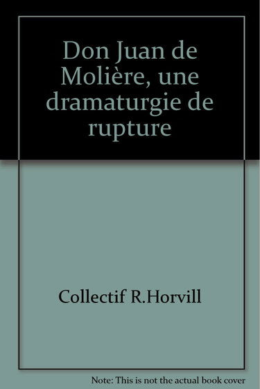 Couverture de Dom Juan de Molière : une dramaturgie de rupture