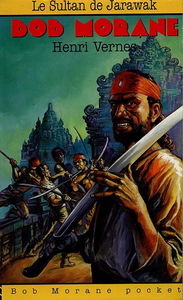 Bob Morane. Vol. 5. Le sultan de Jarawak