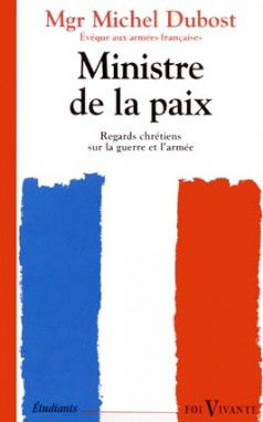 Ministre de la paix : regards chrétiens sur la guerre et l'armée
