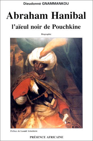 Abraham Hanibal : l'aïeul noir de Pouchkine