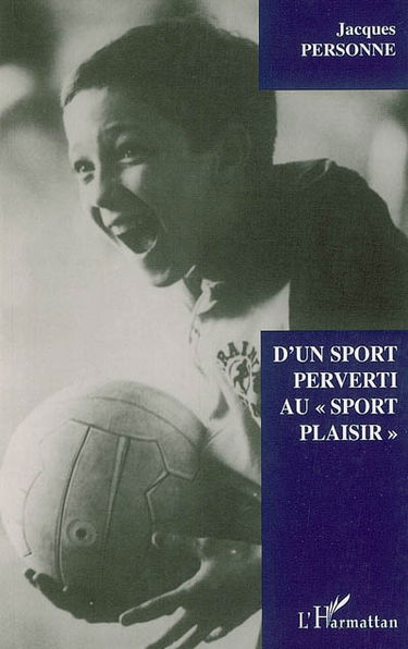 D'un sport perverti au "sport plaisir"