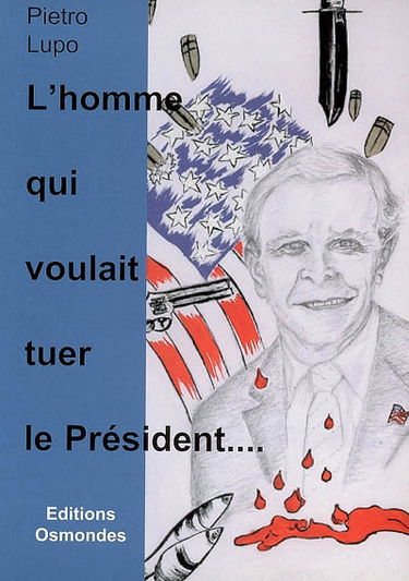 L'homme qui voulait tuer le président